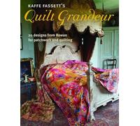Kaffe Fassett's Quilt Grandeur: 20 Designs from Rowan for Patchwork and Quilting