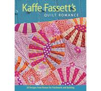 Kaffe Fassett's Quilt Romance: 20 Designs from Rowan for Patchwork and Quilting (Patchwork Adn Quitting, 11)
