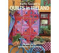 Kaffe Fassett's Quilts in Ireland: 20 Designs for Patchwork and Quilting