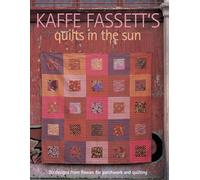 Kaffe Fassett's Quilts in the Sun: 20 Designs from Rowan for Patchwork and Quilting