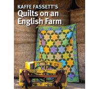 Kaffe Fassett's Quilts on an English Farm