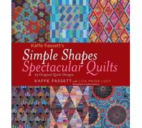 Kaffe Fassett's Simple Shapes Spectacular Quilts: 23 Original Quilt Designs by Fassett, Kaffe (2010) Hardcover