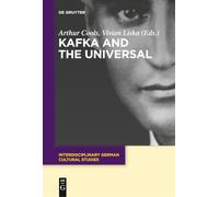 Kafka and the Universal: 21 (Interdisciplinary German Cultural Studies, 21)