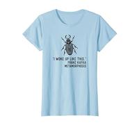 Kafka Metamorphosis I Woke Up Like This T-Shirt, Women, Baby Blue, X-Small