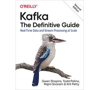 Rajini Sivaram – Kafka: The Definitive Guide – Real-Time Data and Stream Processing at Scale – Book