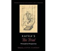 KAFKA'S THE TRIAL OXPL P: Philosophical Perspectives (Oxford Studies in Philosophy and Lit)
