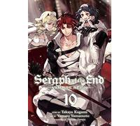 Seraph of the End, Vol. 10: Vampire Reign (Seraph of the End 10)