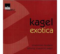 Kagel, Mauricio - Exotica 1970/71