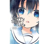 Kagisora, Tomiyaki - Happy Sugar Life, Vol. 2 (HAPPY SUGAR LIFE GN)