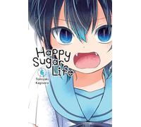Kagisora, Tomiyaki - Happy Sugar Life, Vol. 6: Volume 6 (HAPPY SUGAR LIFE GN)