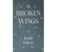 Kahlil Gibran Broken Wings Hardcover Book Kahlil Gibran Multicolor