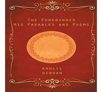 Kahlil Gibran The Forerunner: His Parables & Poems Paperback Book Kahlil Gibran Multicolor