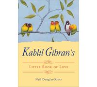 Kahlil Gibran's Little Book of Love
