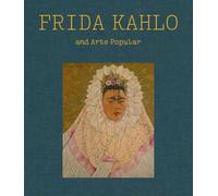 Kahlo, Frida - Frida Kahlo and Arte Popular