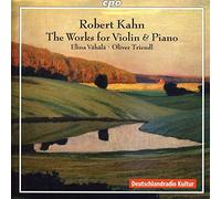 Kahn, R. - Robert Kahn: The Works For Violin & Piano