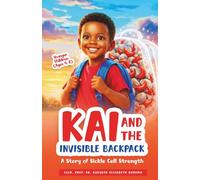KAI and the Invisible Backpack: A Story of Sickle Cell Strength