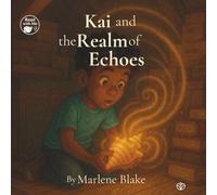 Kai and the Realm of Echoes: 1 (Kai & the Rhythm Realms)