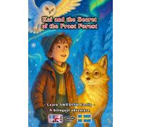 Kai and the Secret of the Frost Forest - Adventure Book | Learn SWEDISH Easily | A Bilingual Adventure for Young and Old | English - Swedish