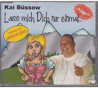 Kai Büssow - Lass mich Dich nur einmal.. [Single-CD]