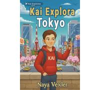 Kai esplora Tokyo - Libro d’avventura educativa per bambini da 9 a 12 anni tra cultura, amicizia e curiosità: Scopri il Giappone, la cultura e l’amicizia con Kai (Kai Esplora Serie)
