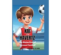 Kai Havertz: The Rising Star of German Football