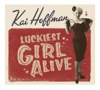 Kai Hoffman - Luckiest Girl Alive