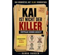 Kai ist nicht der Killer- Vertraue keinem Gesicht: Das Rätselbuch mit 10.001 Gesichtern statt Namenslisten- Logikrätsel, Murder Mystery & Detektivspiel in einem