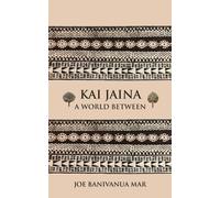 Kai Jaina : A World Between