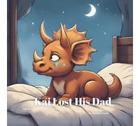 Kai Lost His Dad: A Gentle Story to Help Children Cope With Grief and Loss of a Parent (Kai's Life Lessons for Children)