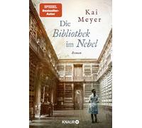 Kai Meyer Die Bibliothek im Nebel: Roman Eine atemberaubende Melang (Hardback)