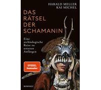 Kai Michel Hara Das Rätsel der Schamanin: Eine archäologische Reise z (Hardback)