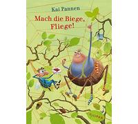 Kai Pannen Mach die Biege, Fliege (Hardback)