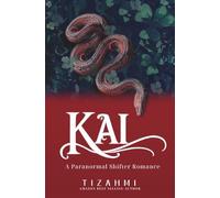 Kai: Venom and Desire, A Paranormal Shifter Romance (Tizahmi Fantasy/Paranormal Collection)