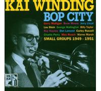 Kai Winding - Bop City 1949-1951