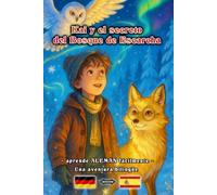 Kai y el secreto del Bosque de Escarcha - aprende ALEMÁN fácilmente Una aventura bilingüe para jóvenes y adultos | Español - Alemán