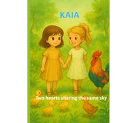 KAIA Two hearts sharing the same sky: COLORING STORY BOOK (Kaia’s little adventures)
