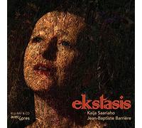 Kaija Saariaho - /Jean-Baptiste Barriere Ekstasis - CD - D4z