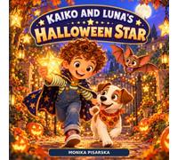 Kaiko and Luna’s Halloween Star: A Gentle Story About Courage, Kindness, and Finding the Way
