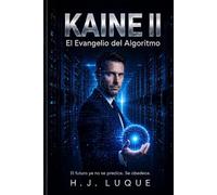 KAINE II: El Evangelio del Algoritmo