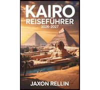 Kairo-Reiseführer 2026-2027: Entdecken Sie antike Wunder, verborgene Winkel und das pulsierende Straßenleben anhand atemberaubender Farbfotos.