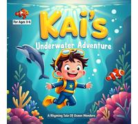 Kai's Underwater Adventure Storybook: A Rhyming Tale of Ocean Wonders for Kids 3-6 (The Imagination Builders Activity Book Series)