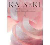 Kaiseki: The Exquisite Cuisine of Kyoto's Kikunoi Restaurant: (2nd edition)