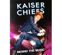 Kaiser Chiefs: Behind the Music