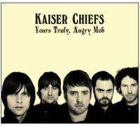 Kaiser Chiefs - Yours Truly, Angry Mob