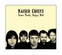 Kaiser Chiefs - Yours Truly, Angry Mob by Kaiser Chiefs (2007-08-03)