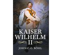 Kaiser Wilhelm II: A Concise Life
