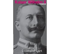 Kaiser Wilhelm II (Profiles In Power)