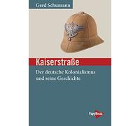 Kaiserstraße: Der deutsche Kolonialismus und seine Geschichte