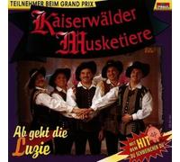 Kaiserwälder Musketiere,die - Ab Geht die Luzie