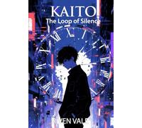 Kaito: The Loop of Silence: A Surreal Psychological Novel